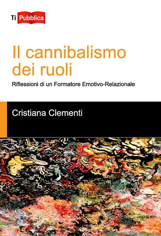 Il cannibalismo dei ruoli - Cristiana Clementi - copertina
