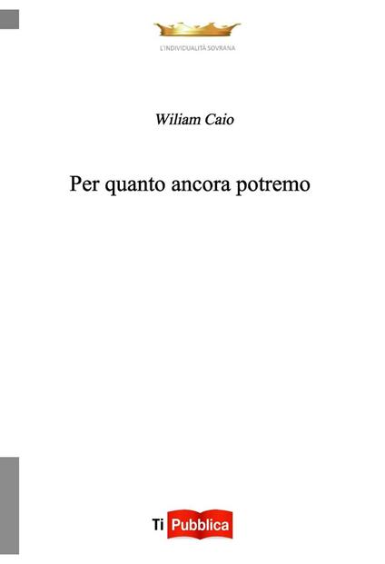 Per quanto ancora potremo - Wiliam Caio - copertina