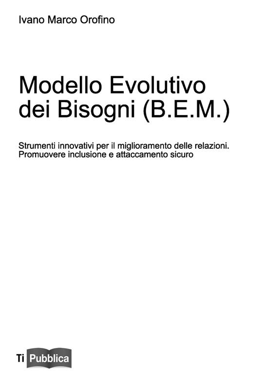 Modello evolutivo dei bisogni (B.E.M.) - Ivano Marco Orofino - copertina
