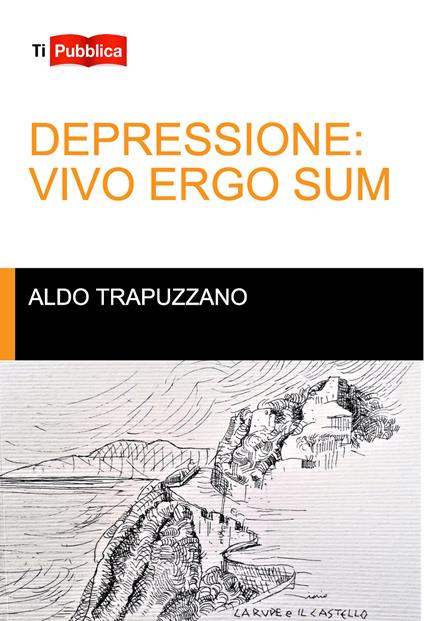Depressione: vivo ergo sum - Aldo Trapuzzano - copertina