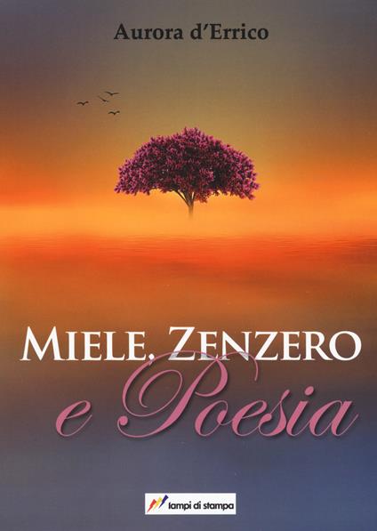 Miele, zenzero e poesia - Aurora D'Errico - copertina