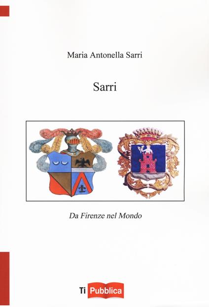 Sarri. Da Firenze nel mondo - Maria Antonietta Sarri - copertina