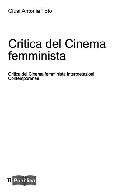 Critica del cinema femminista. Interpretazioni contemporanee - Giusi Antonia Toto - copertina