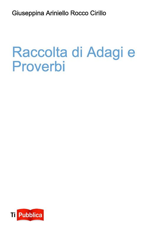 Raccolta di adagi e proverbi - Giuseppina Ariniello,Rocco Cirillo - copertina