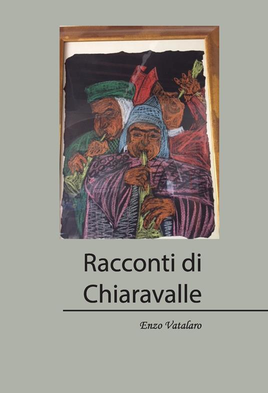 Racconti di Chiaravalle - Enzo Vatalaro - copertina