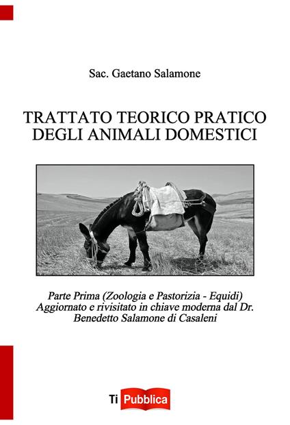 Trattato teorico pratico degli animali domestici. Vol. 1: Zoologia e pastorizia. Equidi - Gaetano Salamone - copertina