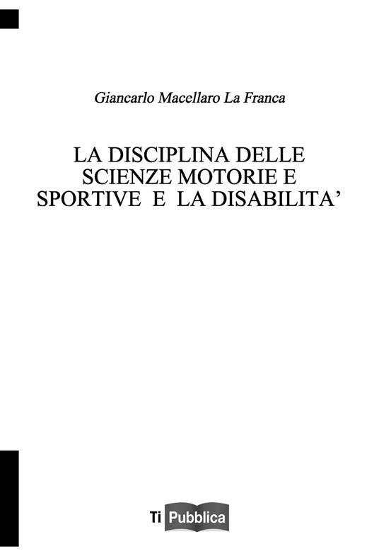 La disciplina delle scienze motorie e sportive e la disabilità - Giancarlo Macellaro La Franca - copertina