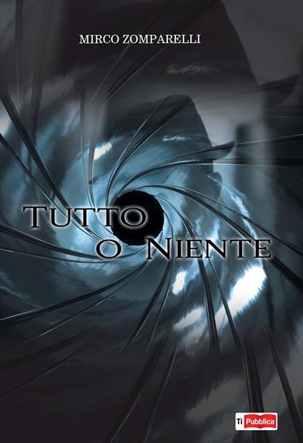 Tutto o niente - Mirco Zomparelli - copertina