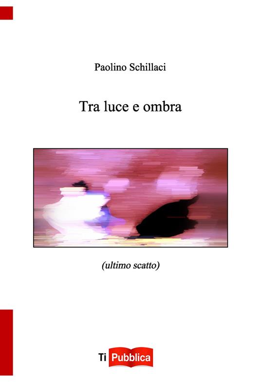 Tra luce e ombra - Paolino Schillaci - copertina