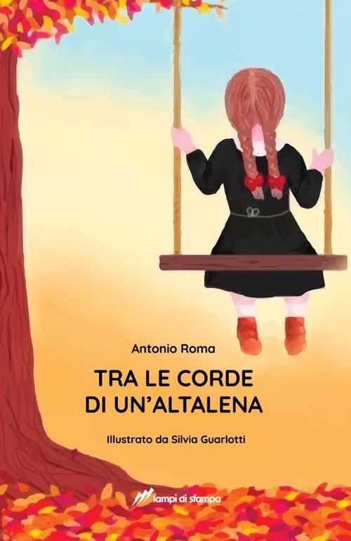 Tra le corde di un'altalena - Antonio Roma - copertina