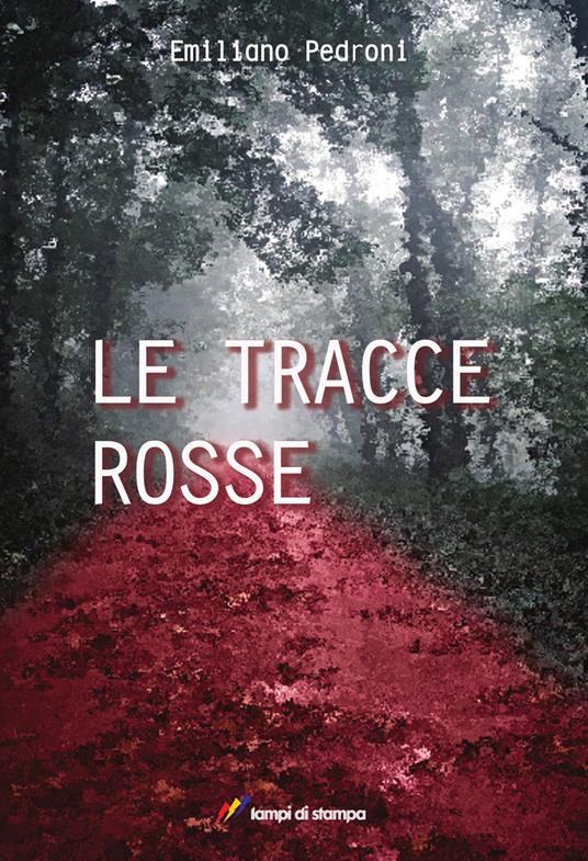 Le tracce rosse - Emiliano Pedroni - copertina