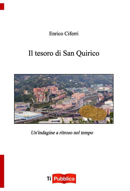 Il tesoro di San Quirico. Un'indagine a ritroso nel tempo - Enrico Ciferri - copertina