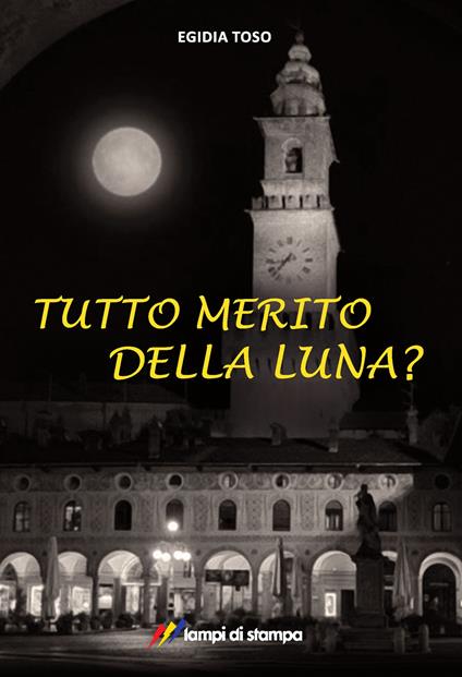 Tutto merito della luna? - Egidia Toso - copertina