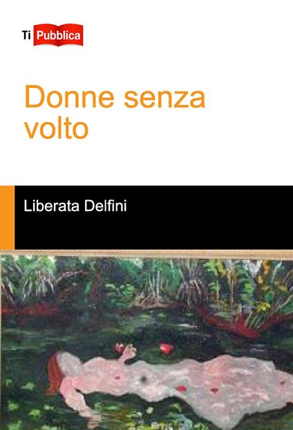 Donne senza volto - Liberata Delfini - copertina