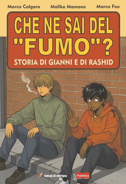 Che ne sai del «fumo»? Storia di Gianni e di Rashid - Marco Calgaro,Malika Mamane,Marco Feo - copertina