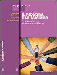 Il pediatra e la famiglia - Silvana Quadrino - copertina