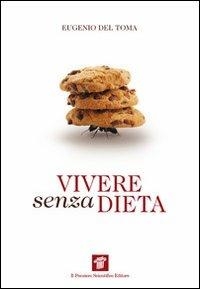 Vivere senza dieta - Eugenio Del Toma - copertina