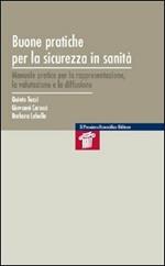 Buone pratiche per la sicurezza in sanità. Manuale pratico per la rappresentazione, la valutazione e la diffusione