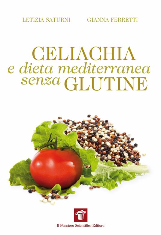 Celiachia e dieta mediterranea senza glutine - Gianna Ferretti,Letizia Saturni - ebook