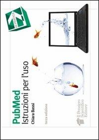 PubMed. Istruzioni per l'uso - Chiara Bassi - copertina