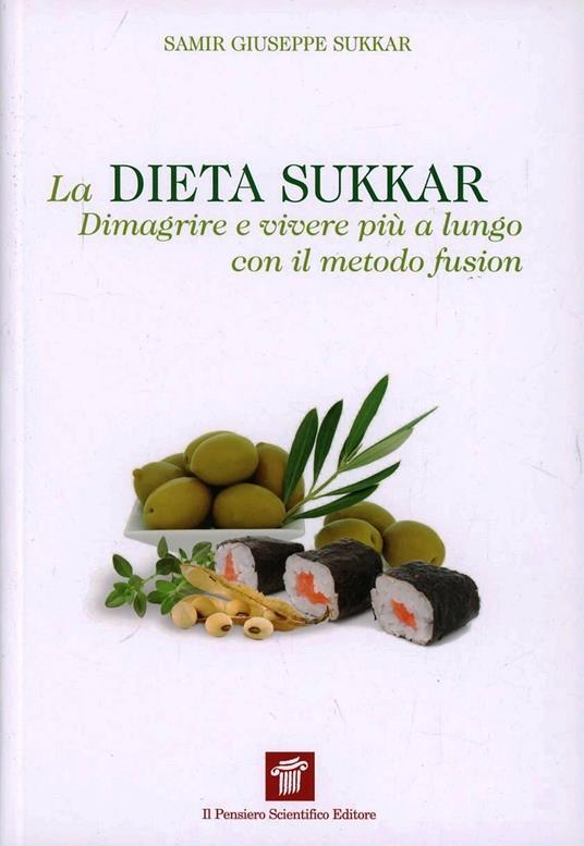La dieta Sukkar. Dimagrire e vivere più a lungo con il metodo fusion - Samir G. Sukkar - copertina