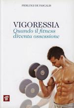 Vigoressia. Quando il fitness diventa ossessione