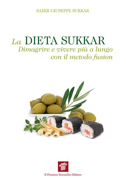 La dieta Sukkar. Dimagrire e vivere più a lungo con il metodo fusion - Samir G. Sukkar - ebook