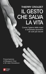 Il gesto che salva la vita. Come l'igiene delle mani è diventata sinonimo di cure più sicure