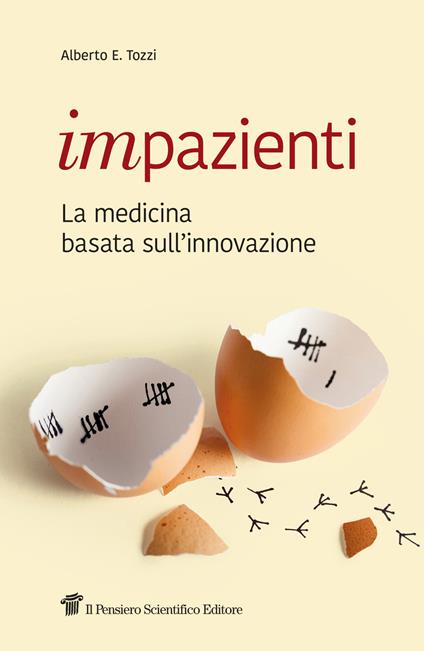 Impazienti. La medicina basata sull'innovazione - Alberto E. Tozzi - copertina
