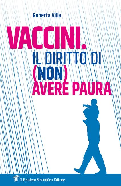 Vaccini. Il diritto di (non) avere paura - Roberta Villa - copertina