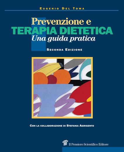 Prevenzione e terapia dietetica. Una guida per medici e dietisti - Eugenio Del Toma - copertina