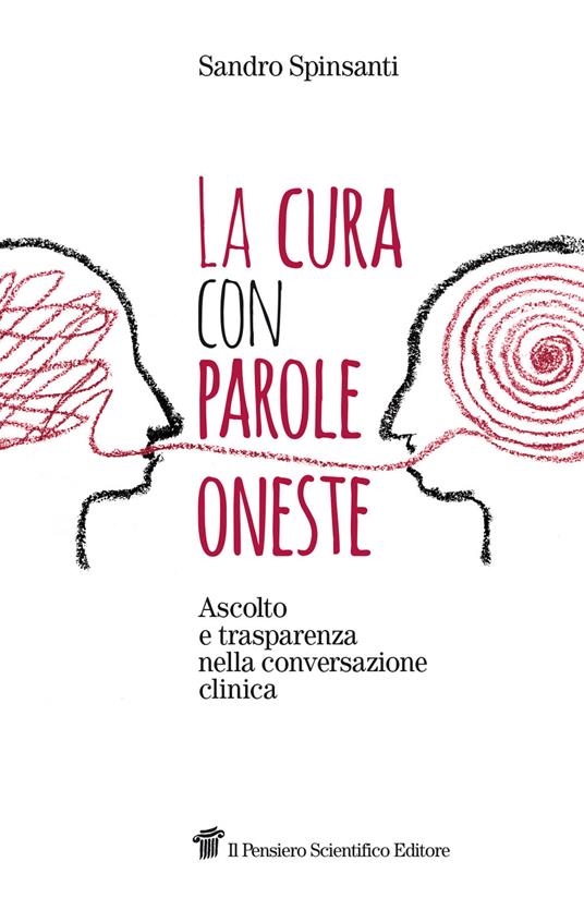 La cura con parole oneste. Ascolto e trasparenza nella conversazione clinica - Sandro Spinsanti - copertina