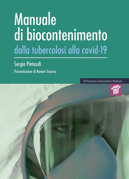 Manuale di biocontenimento. Dalla tubercolosi alla covid-19 - Sergio Pintaudi - copertina