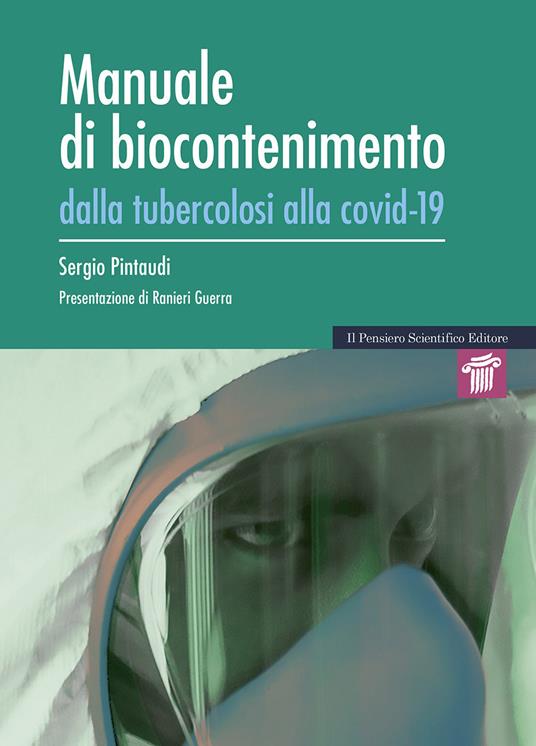 Manuale di biocontenimento. Dalla tubercolosi alla covid-19 - Sergio Pintaudi - copertina