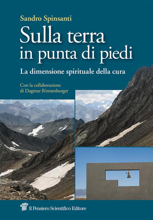 Sulla terra in punta di piedi. La dimensione spirituale della cura - Sandro Spinsanti - copertina