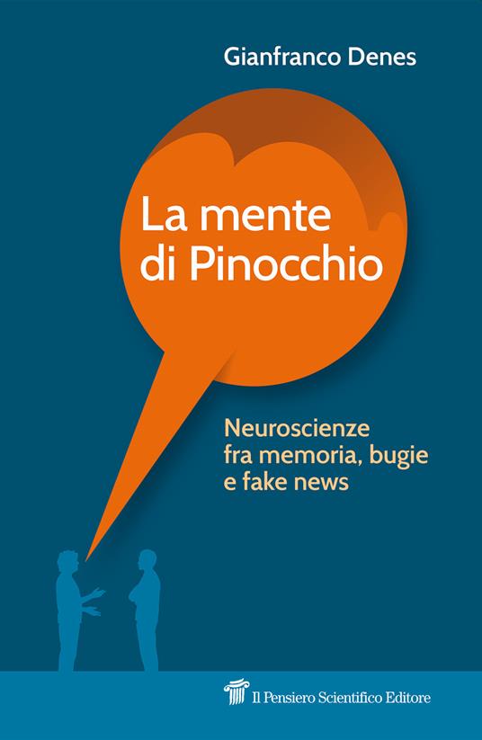La mente di Pinocchio. Neuroscienze fra memoria, bugie e fake news - Gianfranco Denes - copertina