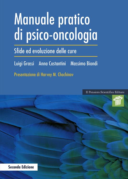 Manuale pratico di psico-oncologia. Sfide ed evoluzione delle cure - Luigi Grassi,Anna Costantini,Massimo Biondi - copertina