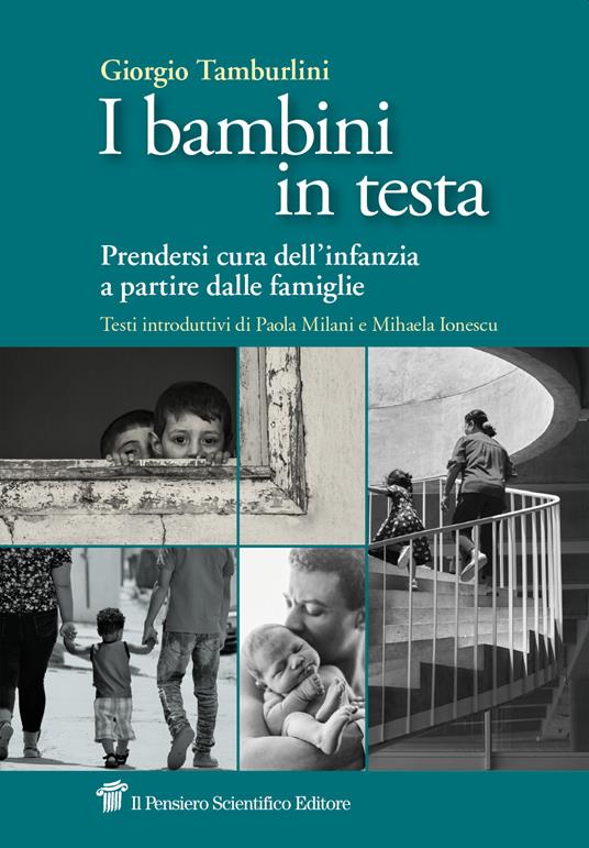 I bambini in testa. Prendersi cura dell’infanzia a partire dalle famiglie - Giorgio Tamburlini - copertina