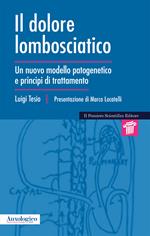 Il dolore lombosciatico. Un nuovo modello patogenetico e principi di trattamento