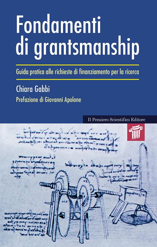 Fondamenti di grantsmanship. Guida pratica alle richieste di finanziamento per la ricerca - Chiara Gabbi - copertina