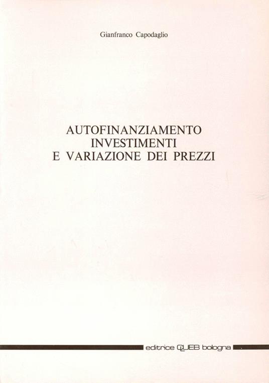 Autofinanziamento. Investimenti e variazione dei prezzi - Gianfranco Capodaglio - copertina