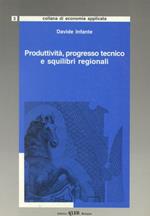 Produttività, progresso tecnico e squilibri regionali