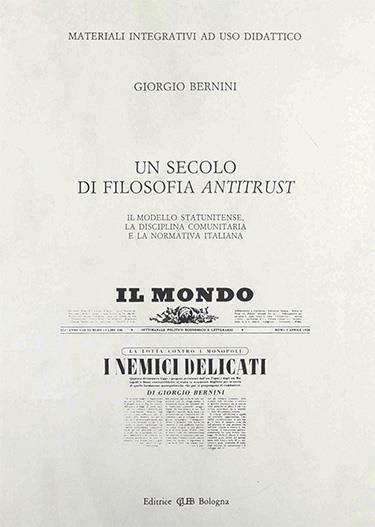 Un secolo di filosofia antitrust. Materiali integrativi ad uso didattico - Giorgio Bernini - copertina