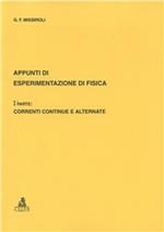Appunti di esperimentazione di fisica. Vol. 1: Correnti continue e alternate.