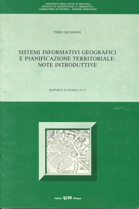 Sistemi informativi geografici e pianificazione territoriale: note introduttive - Piero Secondini - copertina