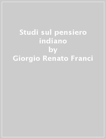 Studi sul pensiero indiano - Giorgio Renato Franci - copertina