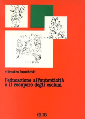 L'educazione alla autenticità e il recupero degli esclusi - Silvestro Banchetti - copertina