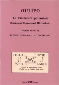 La letteratura potenziale (Creazioni, ri-creazioni, ricreazioni) - Oulipo - copertina