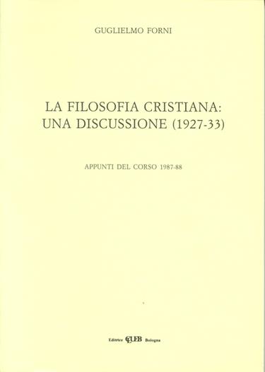 La filosofia cristiana: una discussione (1927-33) - Guglielmo Forni Rosa - copertina