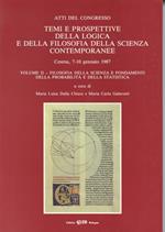 Temi e prospettive della logica e della filosofia della scienza contemporanee. Atti del Congresso (Cesena, 7-10 gennaio 1987). Vol. 2: Filosofia della scienza e fondamenti della probabilità e della statistica.